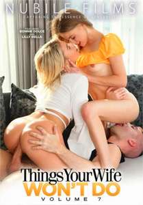 Things Your Wife Wont Do Vol. 7 (Nubile Films)